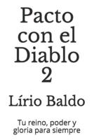 Pacto con el Diablo 2: Tu reino, poder y gloria para siempre