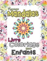 Mandalas floraux Livre de Coloriage  pour les enfants  : Motifs de mandala pour livre de coloriage anti-stress cadeau mignon pour les enfants, coloriage de belles fleurs Mandalas pour enfants filles et garçons. Puissant outil éducatif moderne antistress.