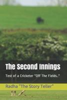 The Second Innings:  Test of a Cricketer "Off The Fields.."