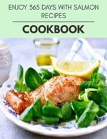 Enjoy 365 Days With Salmon Recipes Cookbook