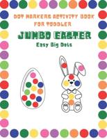 Dot Markers Activity Book For Toddlers : Jumbo Easter Easy Big Dots Perfect For Easter Basket Stuffer No Candy