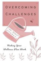 Overcoming Challenges: Making Your Wellness Plan Work