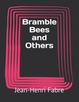 Bramble Bees and Others