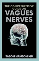 The Comprehensive Guide on Vagues Nerves