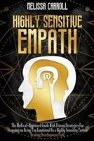 Highly Sensitive Empath: The Medical-Approved Guide With Proven Strategies For Stopping on Being Too Emotional As a Highly Sensitive Person   Healing Development Path