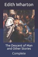 The Descent of Man and Other Stories: Complete