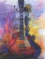 Guitar Coloring Book for Kids: Great coloring book for older girls, boys, teens, teens, teens, kids and adults, 27 pages, 8.5 * 11