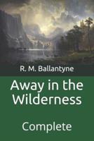 Away in the Wilderness
