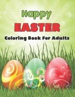 Happy Easter Coloring Book For Adults: Hand Drawn Relaxation Stress Relieving Coloring Pages for Grownups.Volume-1