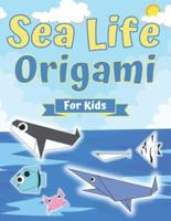Sea Life Origami For Kids: Origami Fish and Other Sea Creatures, Perfect for Beginners ith Step- By-Step Instructions, To Creativity Training & Brain Development.