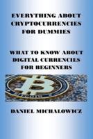 Everything About Cryptocurrencies for Dummies