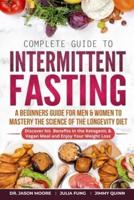Complete Guide to Intermittent Fasting: A Beginner's Guide To Mastery the Science of Longevity Diet