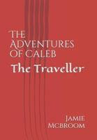 The Adventures of Caleb: The Traveller