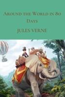 Around the World in Eighty Days: The Jules Verne Collection