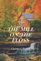 The Mill on the Floss: Original Classics and Annotated