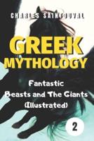 Greek Mythology: Fantastic Beasts and The Giants (Illustrated)