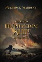 The Phantom Ship: With Famous Annotated Story And Classic Illustrated