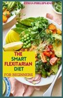 The Smart Flexitarian Diet for Beginners