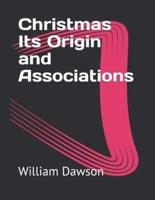 Christmas Its Origin and Associations
