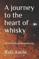 A Journey to the Heart of Whisky