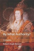 By What Authority?: Complete