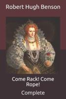 Come Rack! Come Rope!: Complete