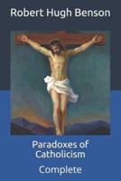 Paradoxes of Catholicism: Complete