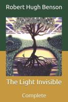 The Light Invisible: Complete