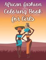 African Fashion Coloring Book For Girls: Beautiful African Women Activity Book With Cute Illustrations of African Fashion Style