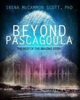 BEYOND PASCAGOULA:  THE REST OF THE AMAZING STORY