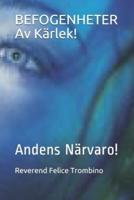 BEFOGENHETER  Av  Kärlek!: Andens Närvaro!