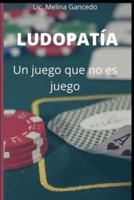 Ludopatía, Un Juego Que No Es Juego