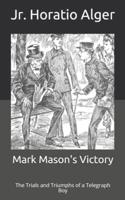 Mark Mason's Victory: The Trials and Triumphs of a Telegraph Boy
