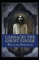 Carnacki, The Ghost Finder Annotated