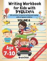 Writing Workbook For Kids With Dyslexia. 100 Activities to Improve Writing and Reading Skills of Dyslexic Children. Black & White Edition. Volume 6