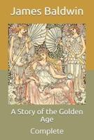 A Story of the Golden Age: Complete
