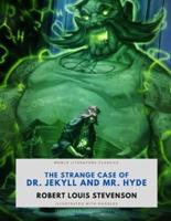 The Strange Case of Dr. Jekyll and Mr. Hyde / Robert Louis Stevenson / World Literature Classics / Illustrated with doodles