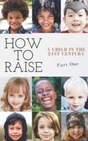 How to Raise a Child in the 21st Century
