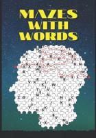 Mazes with Words: 50 Labyrinths with Hidden Message - Challenging Activity Book for Older Kids and Adults
