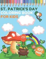 St. Patrick's Day Coloring Book For Kids: A Fun Kid Coloring Book For Saint Patrick's Day Learning All Ages Boys Girls Happy Luck