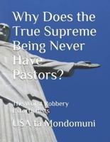 Why Does the True Supreme Being Never Have Pastors? :  The Worst Robbery Extortionists