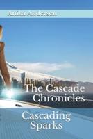Cascading Sparks: The Cascade Chronicles