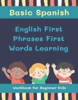 Basic Spanish English First Phrases First Words Learning Workbook for Beginner Kids