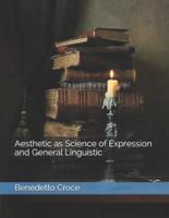 Aesthetic as Science of Expression and General Linguistic