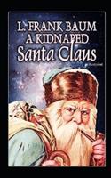 A Kidnapped Santa Claus Illustrated