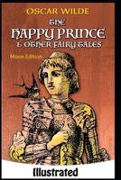 The Happy Prince, and Other Tales (illustrated)