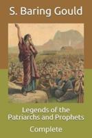 Legends of the Patriarchs and Prophets: Complete