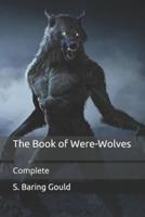The Book of Were-Wolves: Complete