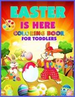EASTER IS HERE Coloring Book For Toddlers