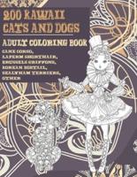 200 Kawaii Cats and Dogs - Adult Coloring Book - Cane Corso, LaPerm Shorthair, Brussels Griffons, Korean Bobtail, Sealyham Terriers, other